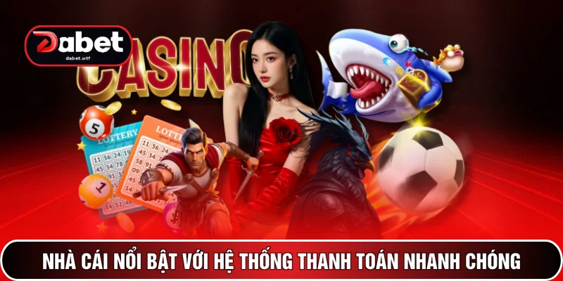 Review DABET 2 Nhà cái nổi bật với hệ thống thanh toán nhanh chóng