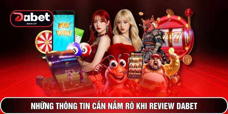 Review DABET 1 Những thông tin cần nắm rõ khi review DABET